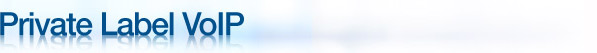 Private Label VoIP